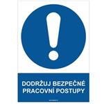 DODRŽUJ BEZPEČNÉ PRACOVNÍ POSTUPY - bezpečnostní tabulka, plast A4, 0,5 mm