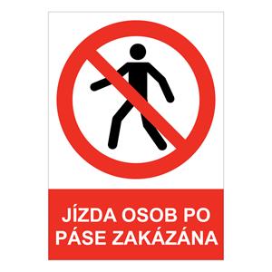 JÍZDA OSOB PO PÁSE ZAKÁZÁNA - bezpečnostní tabulka, samolepka A4