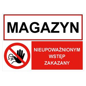 MAGAZYN - NIEUPOWAŻNIONYM WSTĘP ZAKAZANY, ZNAK ŁĄCZONY, płyta PVC 1 mm, 297x210mm