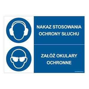 NAKAZ STOSOWANIA OCHRONY SŁUCHU - ZAŁÓŻ OKULARY OCHRONNE, ZNAK ŁĄCZONY, płyta PVC 2 mm, 297x210 mm