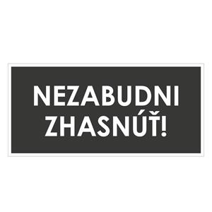 Nezabudni zhasnúť!, šedá, plast 2mm,190x90mm