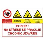 POZOR NA STŘEŠE SE PRACUJE CHODNÍK UZAVŘEN, KOMBINACE, plast 1 mm, A5