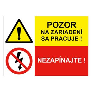 Pozor na zariadení sa pracuje-nezapínajte, kombinácia,plast 2mm,210x148mm