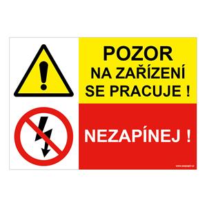 POZOR NA ZAŘÍZENÍ SE PRACUJE - NEZAPÍNEJ, KOMBINACE, plast 2 mm, A5