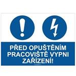 PŘED OPUŠTĚNÍM PRACOVIŠTĚ VYPNI ZAŘÍZENÍ - bezpečnostní tabulka s dírkami, plast A4, 2 mm