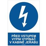 PŘED VSTUPEM VYPNI VYPÍNAČ V KABINĚ JEŘÁBU - bezpečnostní tabulka, plast A4, 2 mm