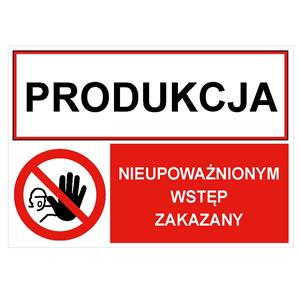 PRODUKCJA - NIEUPOWAŻNIONYM WSTĘP ZAKAZANY, ZNAK ŁĄCZONY, płyta PVC 1 mm, 297x210mm