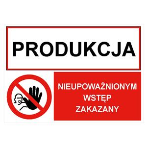 PRODUKCJA - NIEUPOWAŻNIONYM WSTĘP ZAKAZANY, ZNAK ŁĄCZONY, płyta PVC 2 mm, 297 x 210 mm