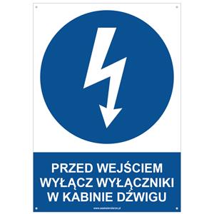 PRZED WEJŚCIEM WYŁĄCZ WYŁĄCZNIKI W KABINIE DŹWIGU - znak BHP z dziurkami, płyta PVC A4, 2 mm