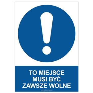 TO MIEJSCE MUSI BYĆ ZAWSZE WOLNE - znak BHP, płyta PVC A4, 2 mm