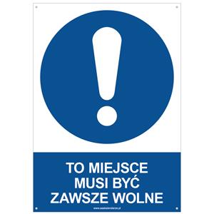 TO MIEJSCE MUSI BYĆ ZAWSZE WOLNE - znak BHP z dziurkami, płyta PVC A4, 2 mm