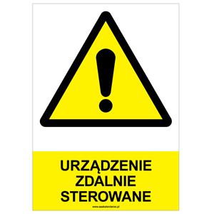 URZĄDZENIE ZDALNIE STEROWANE - znak BHP, naklejka A4