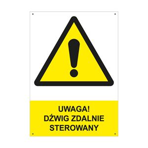 UWAGA! DŹWIG ZDALNIE STEROWANY - znak BHP z dziurkami, płyta PVC A4, 2 mm