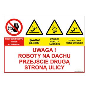 UWAGA! ROBOTY NA DACHU. PRZEJŚCIE DRUGĄ STRONĄ ULICY, ZNAK ŁĄCZONY, naklejka 210x148 mm