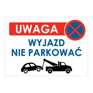 UWAGA WYJAZD! NIE PARKOWAĆ - znak BHP, płyta PVC A4, 1 mm