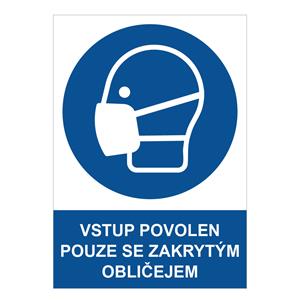 Vstup povolen pouze se zakrytým obličejem - bezpečnostní tabulka, 2 mm plast A5