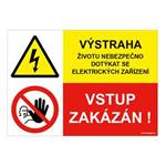 VÝSTRAHA - ŽIVOTU NEBEZPEČNO DOTÝKAT SE ELEKTRICKÝCH ZAŘÍZENÍ - VSTUP ZAKÁZÁN, KOMBINACE, plast 2 mm, A5