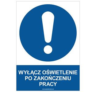 WYŁĄCZ OŚWIETLENIE PO ZAKOŃCZENIU PRACY - znak BHP, płyta PVC A4, 0,5 mm