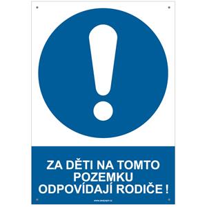 ZA DĚTI NA TOMTO POZEMKU ODPOVÍDAJÍ RODIČE! - bezpečnostní tabulka s dírkami, plast A4, 2 mm