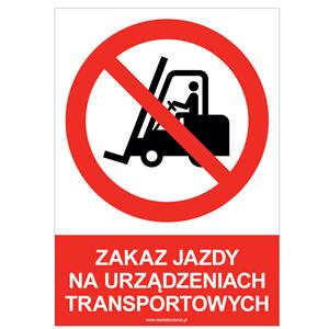 ZAKAZ JAZDY NA URZĄDZENIACH TRANSPORTOWYCH - znak BHP, płyta PVC A5, 0,5 mm