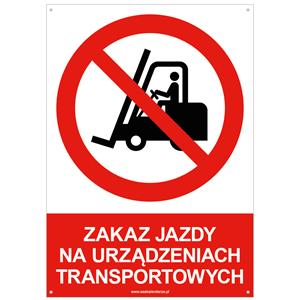 ZAKAZ JAZDY NA URZĄDZENIACH TRANSPORTOWYCH - znak BHP z dziurkami, płyta PVC A4, 2 mm