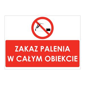 ZAKAZ PALENIA W CAŁYM OBIEKCIE, płyta PVC 2 mm, 297x210 mm