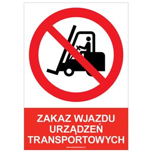 ZAKAZ WJAZDU URZĄDZEŃ TRANSPORTOWYCH - znak BHP, naklejka A4