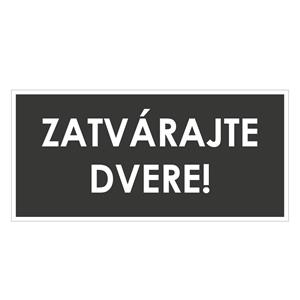 Zatvárajte dvere!, šedá, plast 2mm,190x90mm