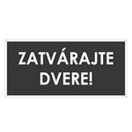 Zatvárajte dvere!, šedá, plast 2mm s dierkami-190x90mm