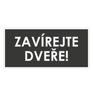 ZAVÍREJTE DVEŘE!, šedá, plast 1 mm 190x90 mm